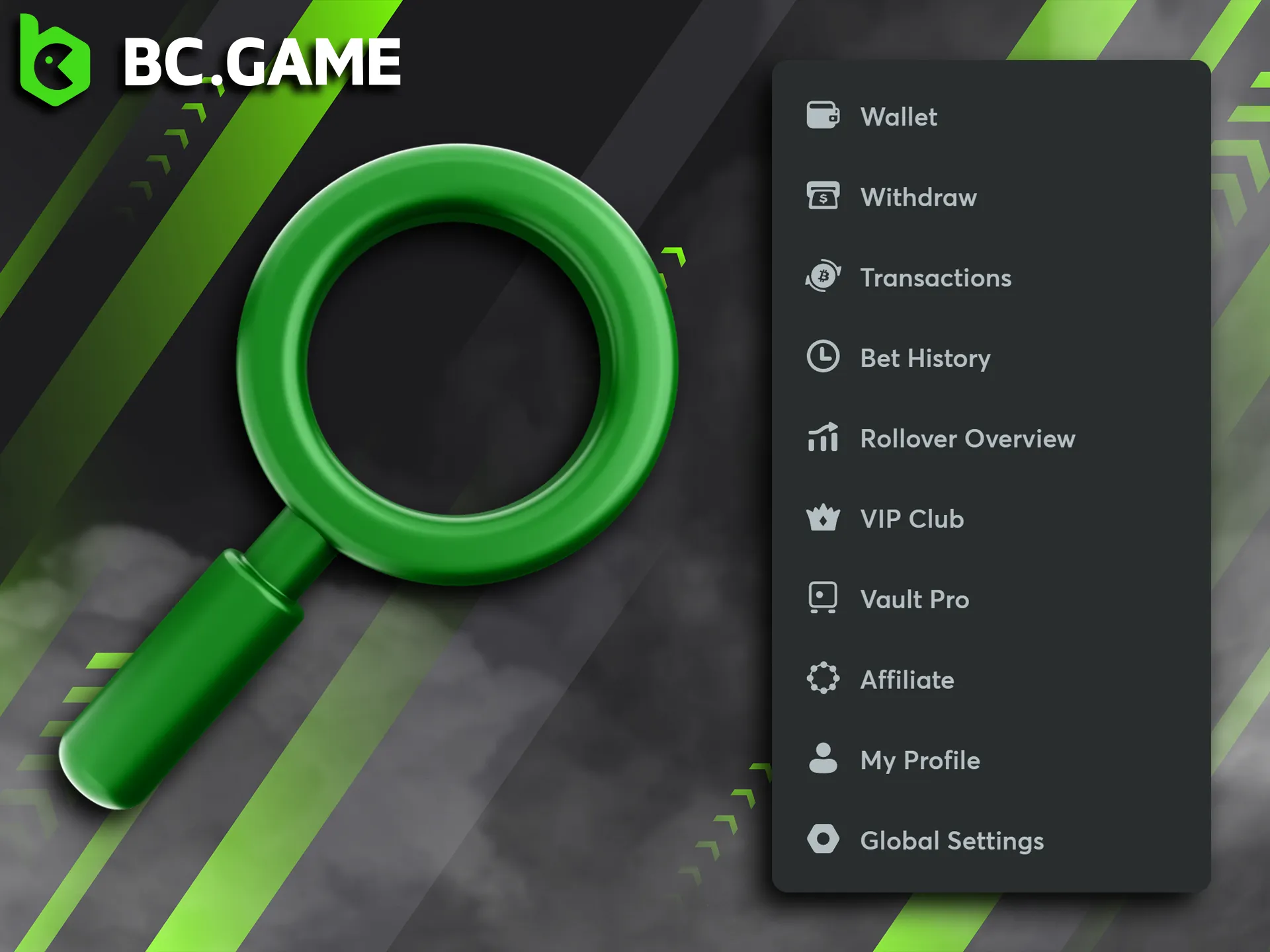 With individual sections, you can quickly navigate your BC Game account.