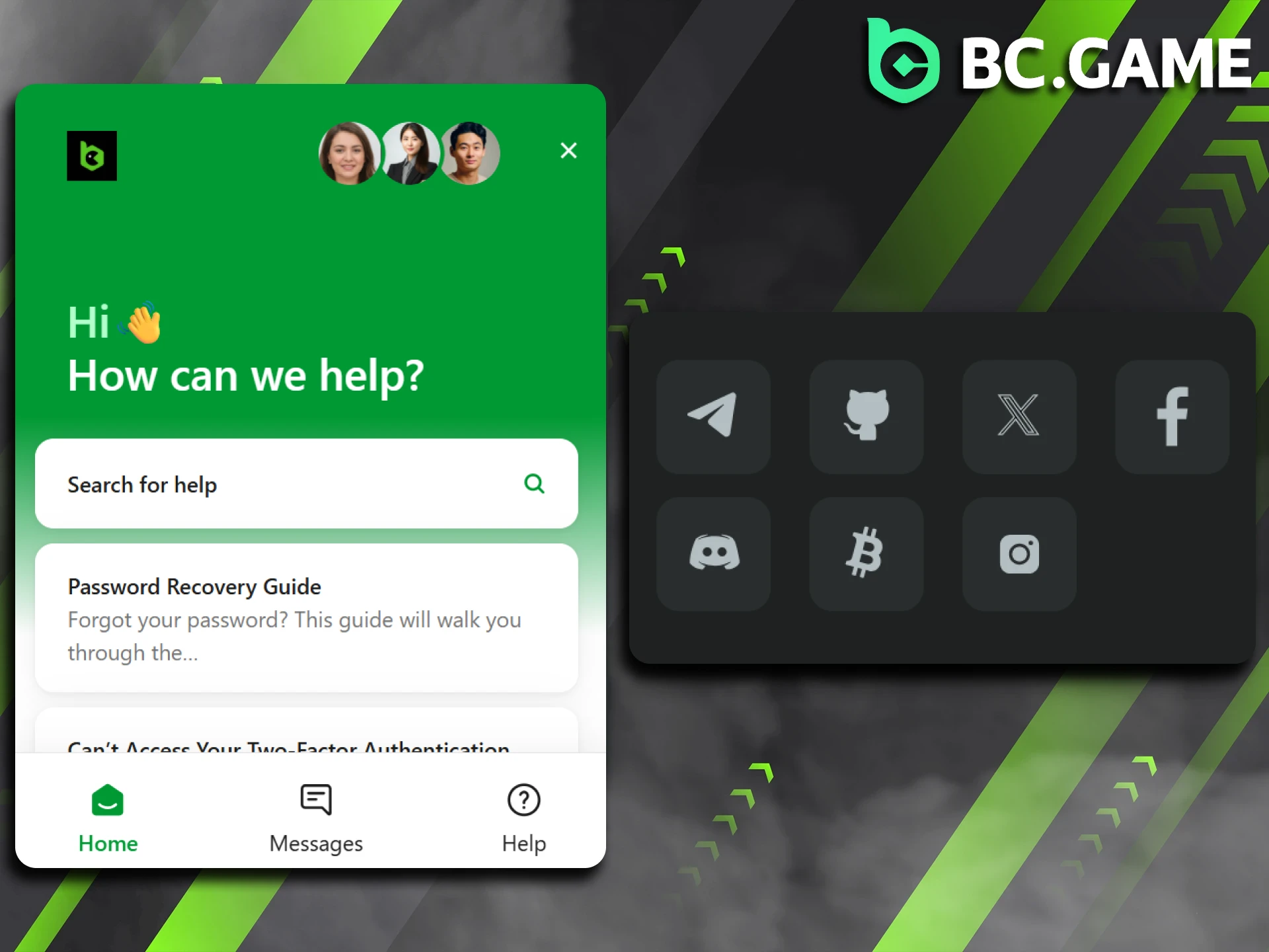 Check out all the ways to contact support available at BC Game.